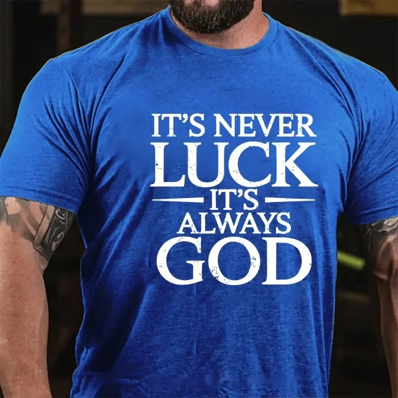 It's Never Luck It's Always God Graphic T-Shirt