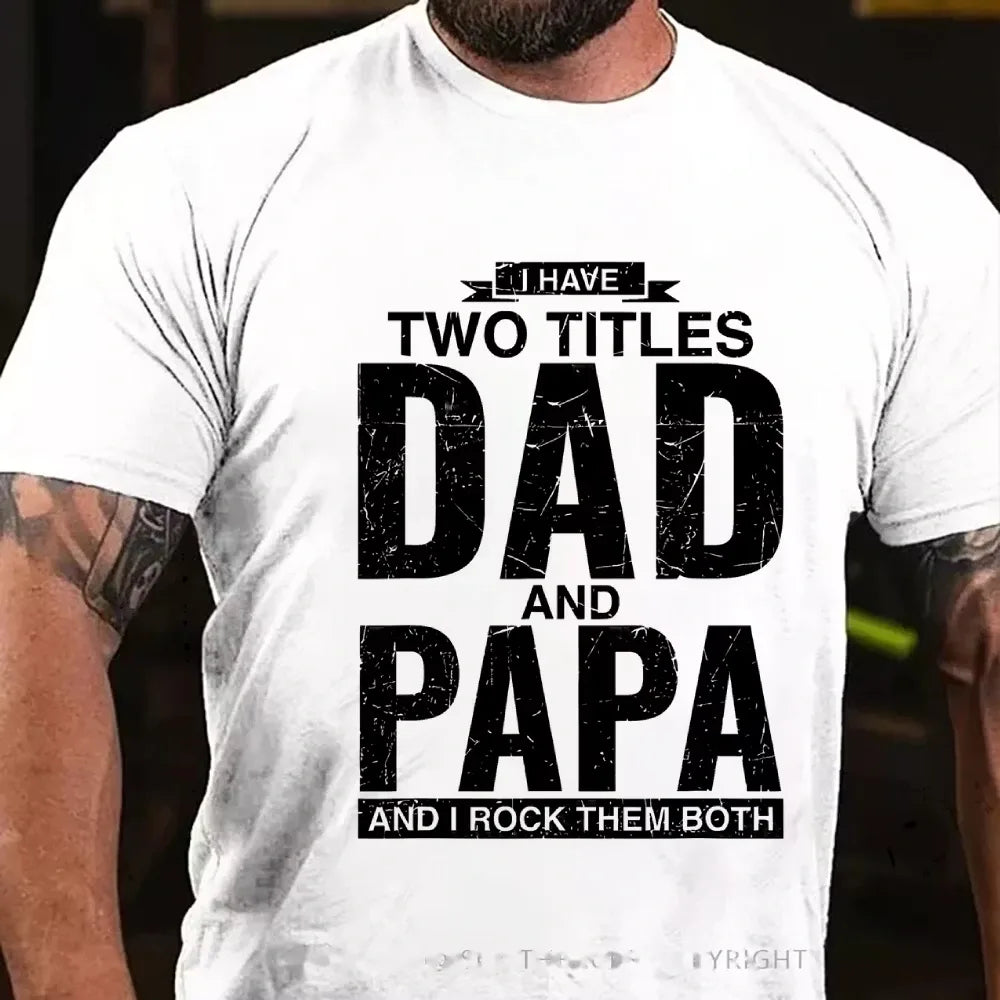 I Have Two Titles Dad And Papa I Rock Them Both Graphic T-Shirt