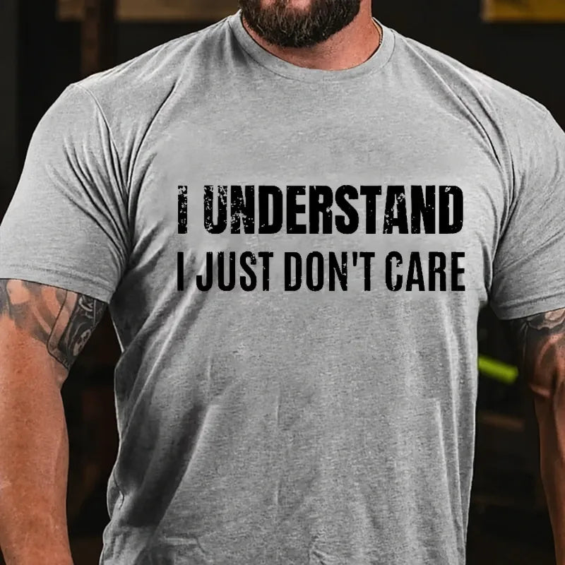 I Understand I Just Don't Care Graphic T-Shirt