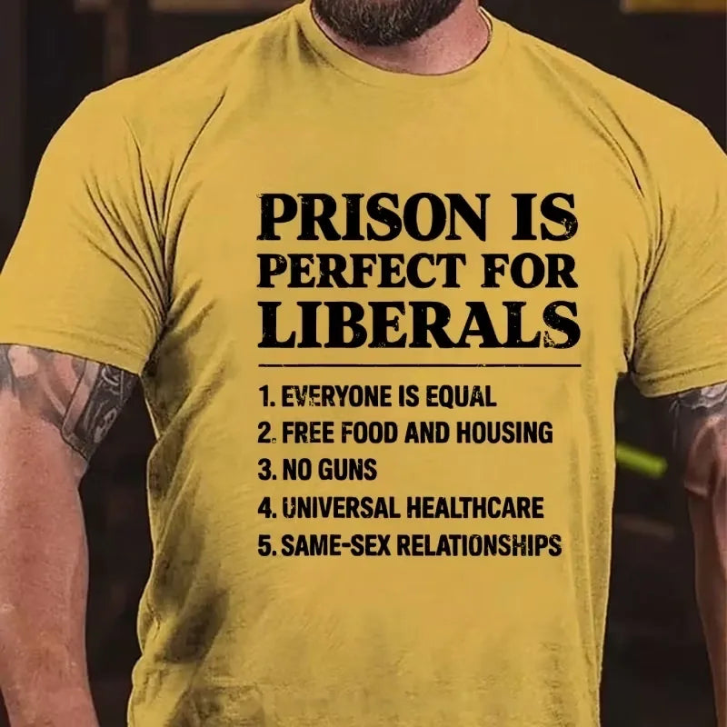 Prison Is Perfect For Liberals Graphic T-Shirt