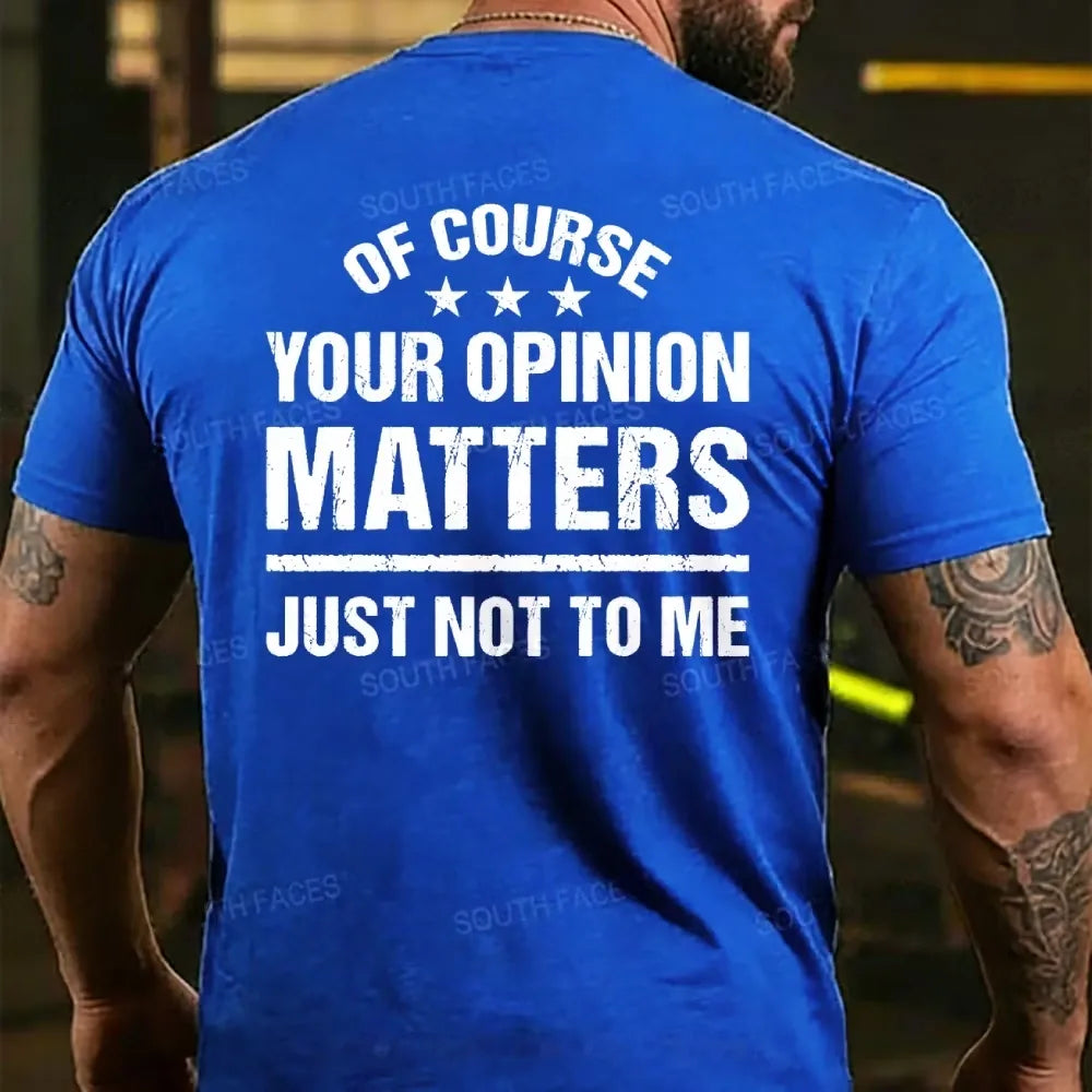 Of Course Your Opinion Matters Just Not To Me Back T-shirt