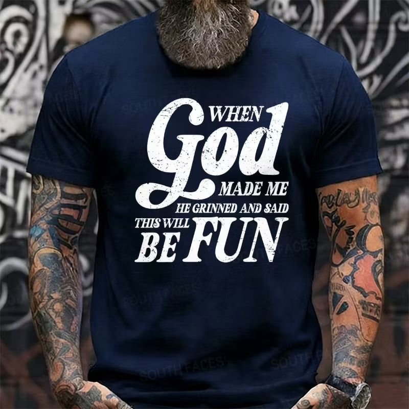When God Made Me He Grinned and Said funny Sarcastic Saying Graphic T-Shirt