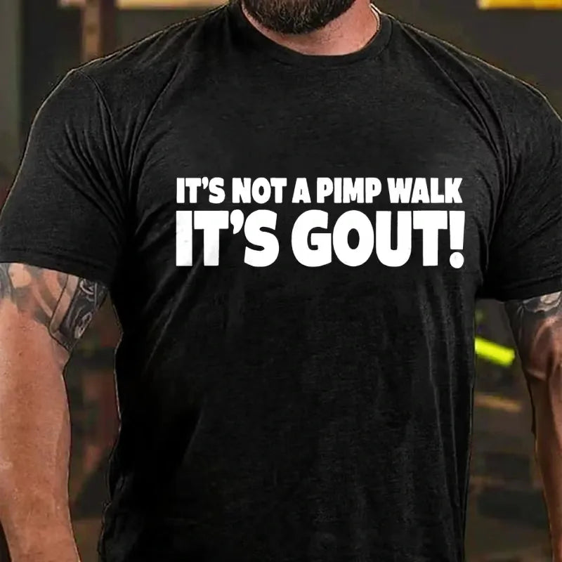 It's Not A Pimp Walk It's Gout! Graphic T-Shirt