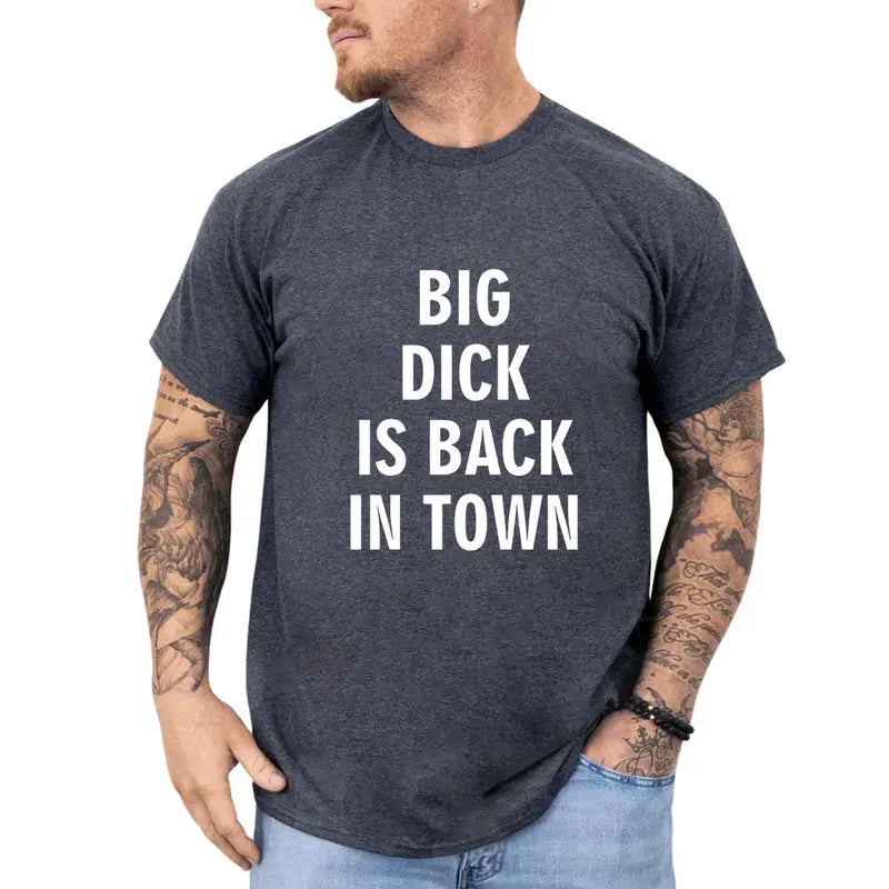Big D*ck Is Back in Town Graphic T-Shirt