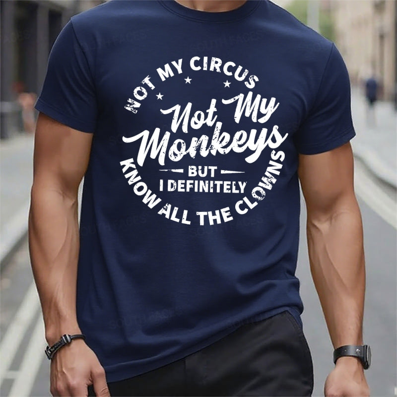 Not My Circus Not My Monkeys But I Definitely Know The Clowns Graphic T-Shirt