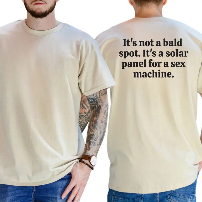 It's Not a Bald Sport It's a Solar Panel for a Sex Machine Graphic T-Shirt