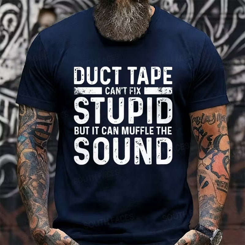 Duct Tape It Can't Fix Stupid But It Can Muffle The Sound Graphic T-Shirt