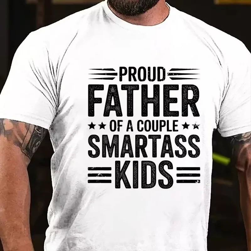 Proud Father Of A Couple Smartass Kids Graphic T-Shirt
