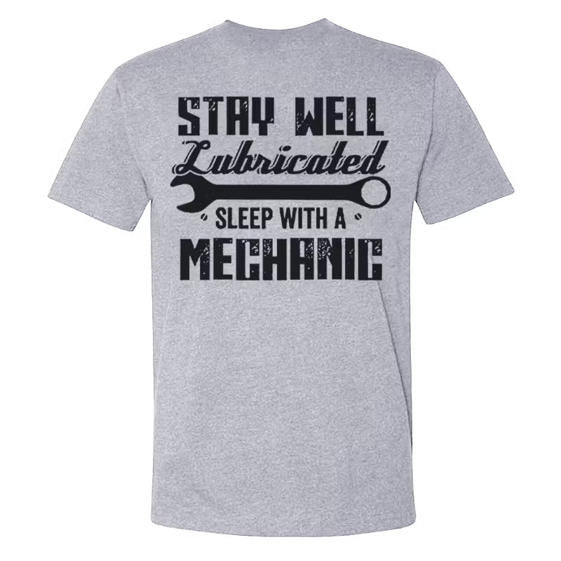 Stay Well Lubricated Sleep With A Mechanic T-shirts