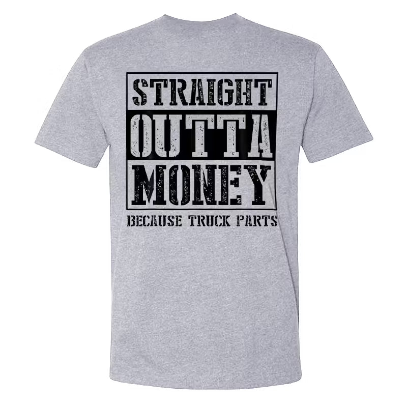 Straight Outta Money Because Truck Parts T-shirts
