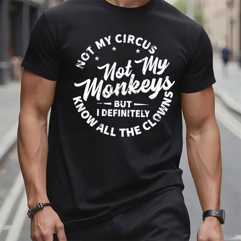 Not My Circus Not My Monkeys But I Definitely Know The Clowns Graphic T-Shirt