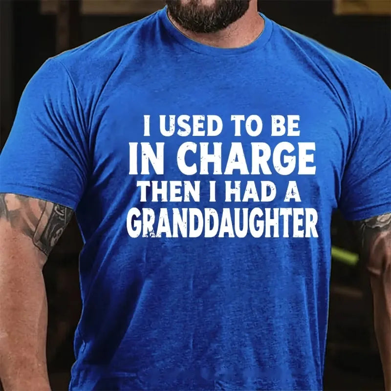 I Used to Be in Charge Then I Had a Granddaughter Graphic T-Shirt