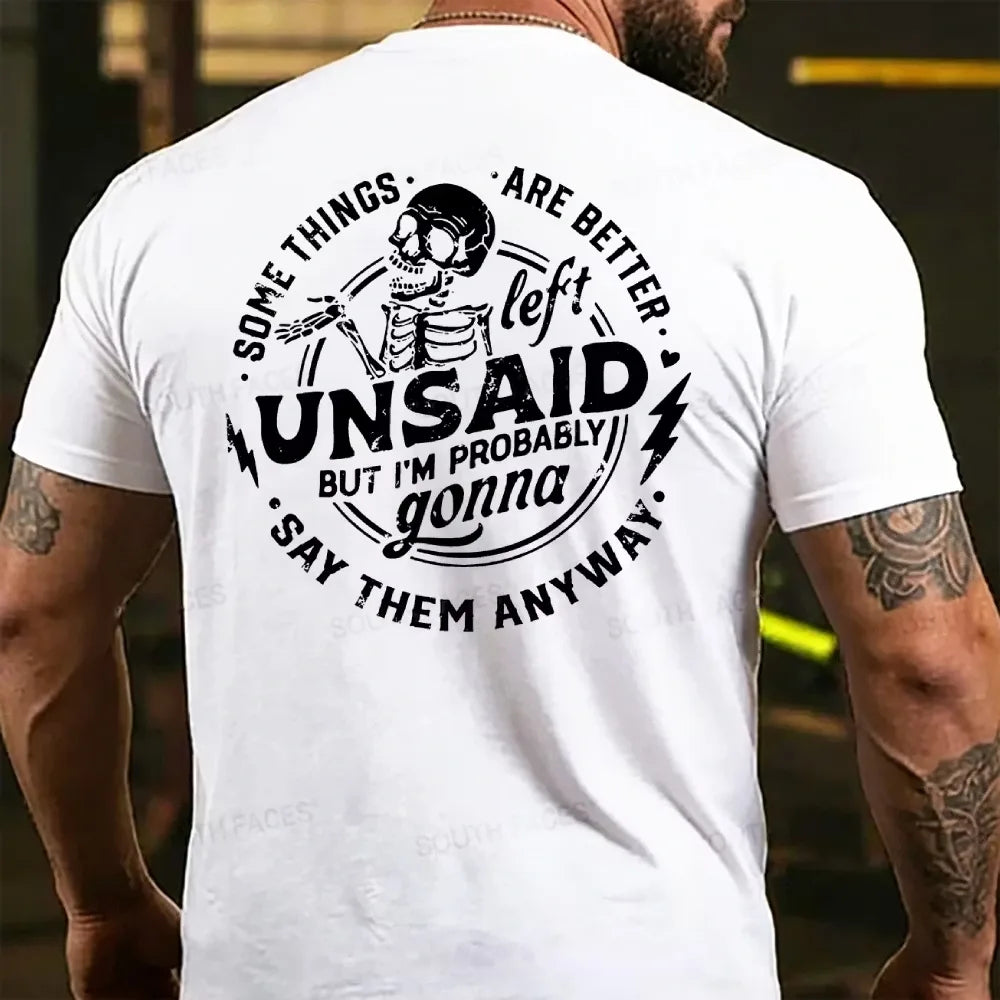 Some Things Are Better Left Unsaid But I'm Probably Going To Say Them Anyway T-shirts