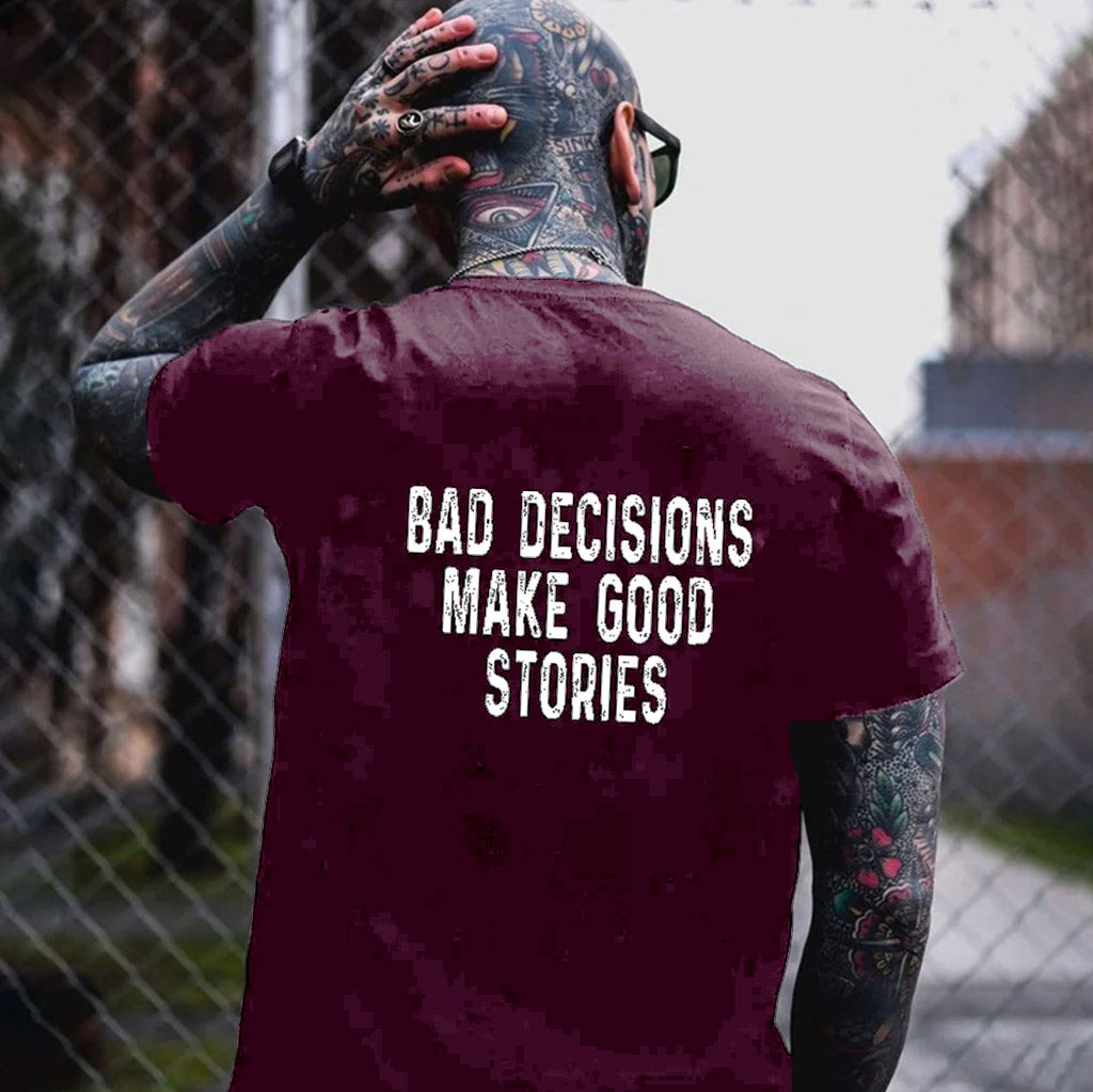 BAD DECISIONS MAKE GOOD STORIES Black Print T-shirt
