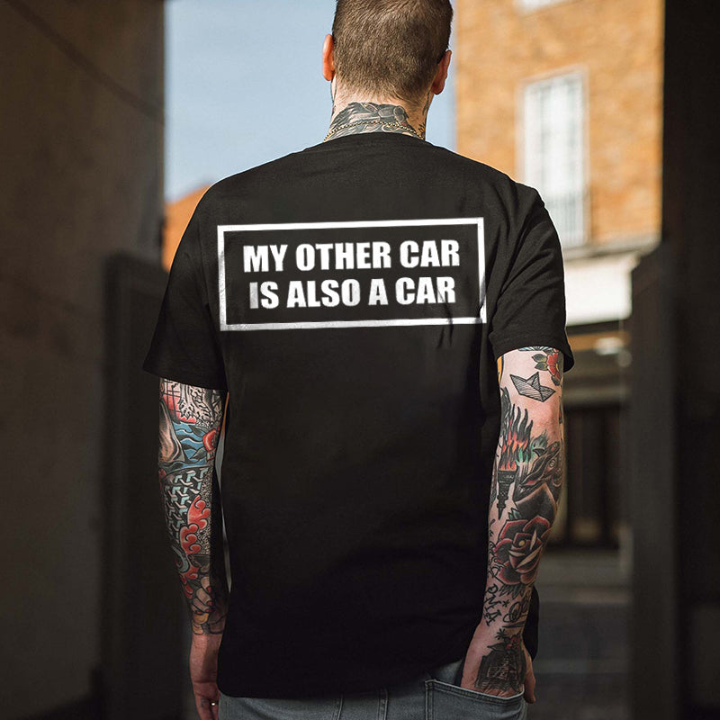 My Other Car Is Also A Car T-shirt