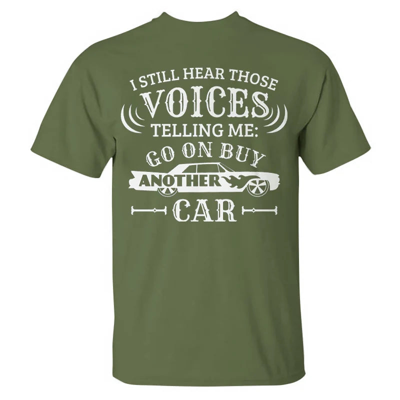I Still Hear Those Voices Telling Me Another Car T-shirt