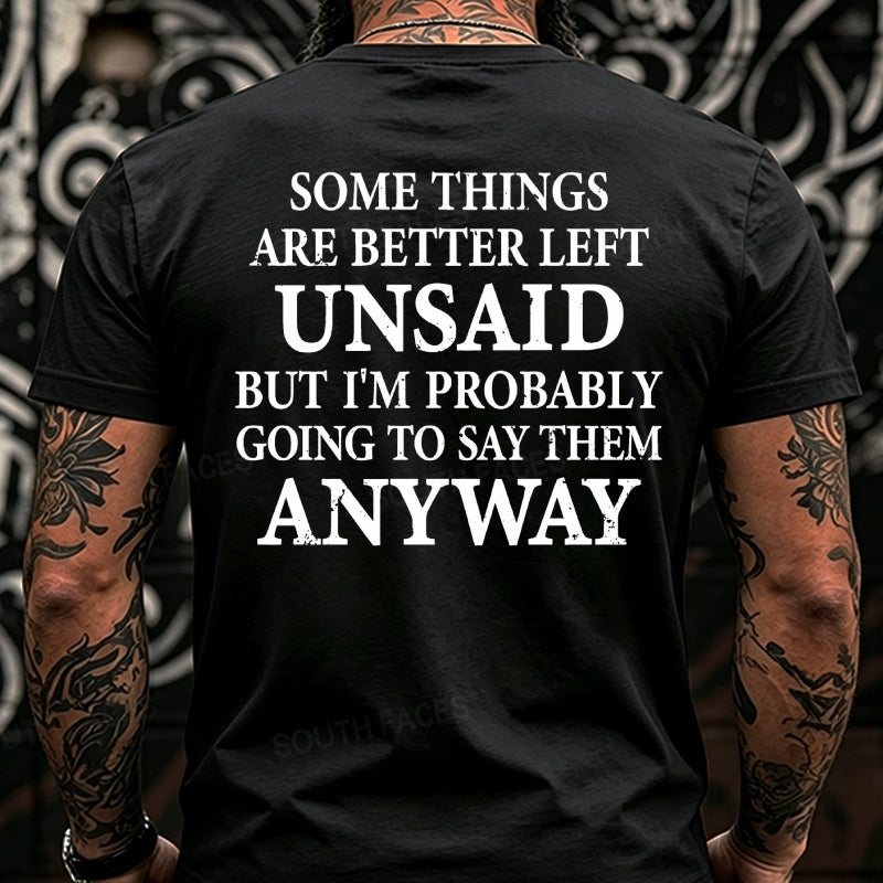 Some Things Are Better Left Unsaid But I'm Probably Going To Say Them Anyway Back T-Shirts