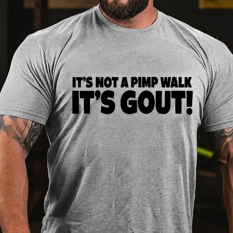 It's Not A Pimp Walk It's Gout! Graphic T-Shirt