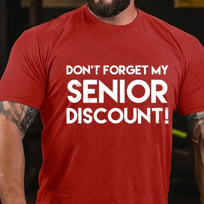 Don't Forget My Senior Discount Graphic T-Shirt