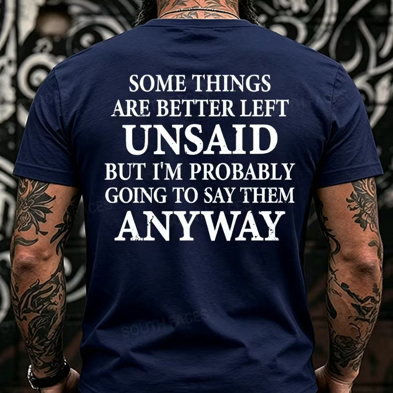 Some Things Are Better Left Unsaid But I'm Probably Going To Say Them Anyway Back T-Shirts