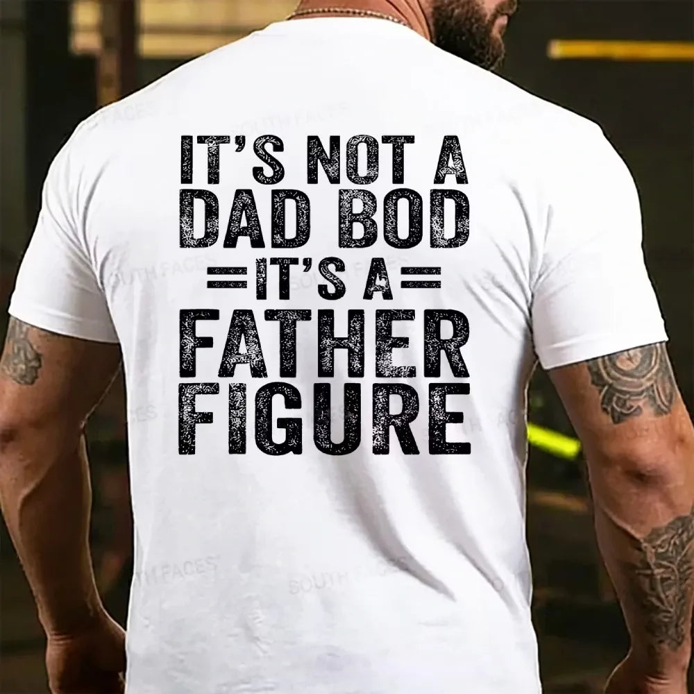 It's Not A Dad Bod It's A Father Figure Faher's Day T-shirts