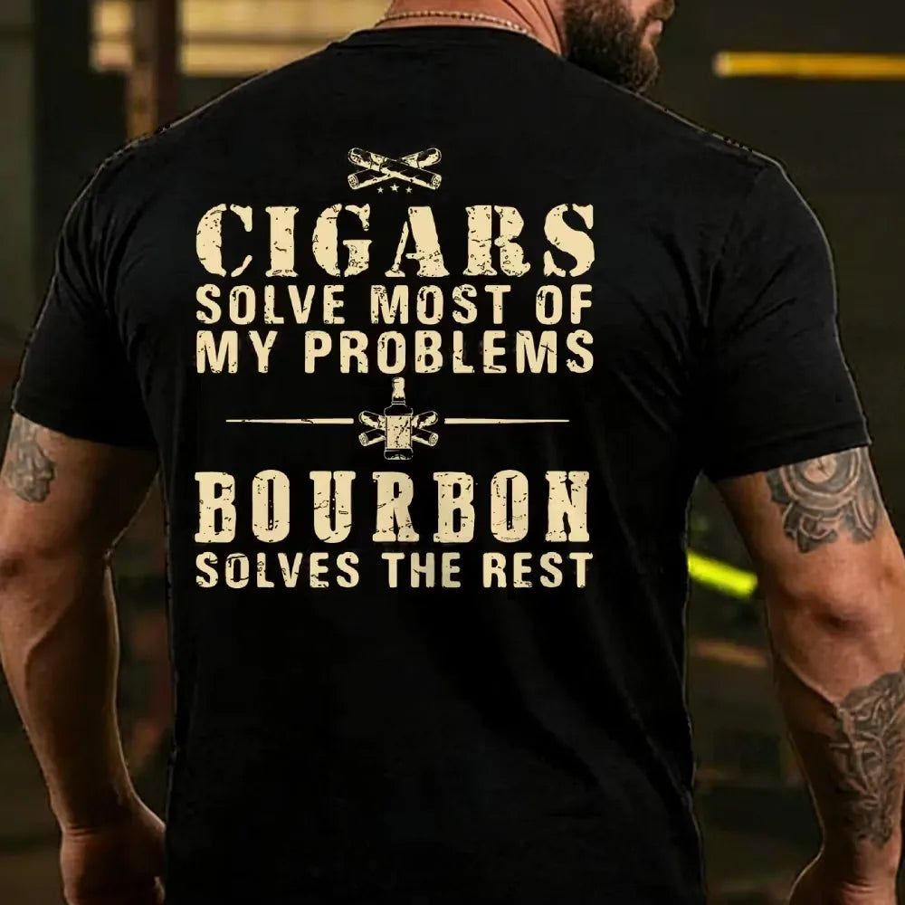 Cigars Solve Most Of My Problems Bourbon Solves The Rest T-shirts