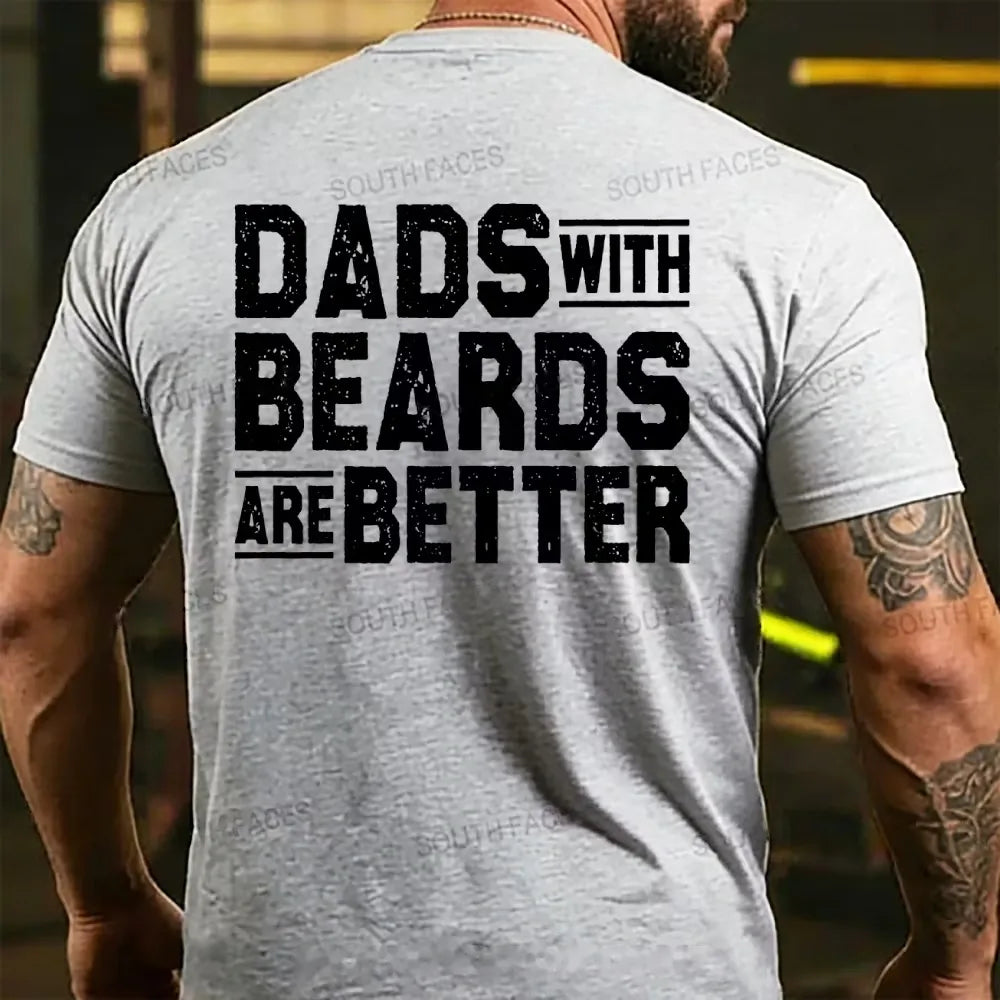 Dads With Beards Are Better Father's Day BackT-shirts
