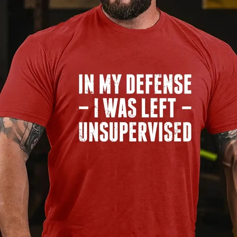 In My Defense I was Left Unsupervised Graphic T-Shirt
