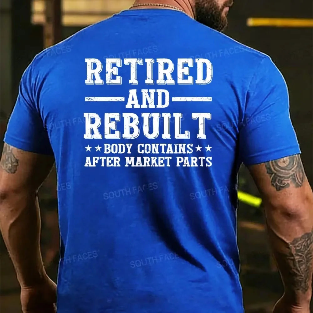 Retired And Rebuilt Body Contains After Market Parts Back T-shirt