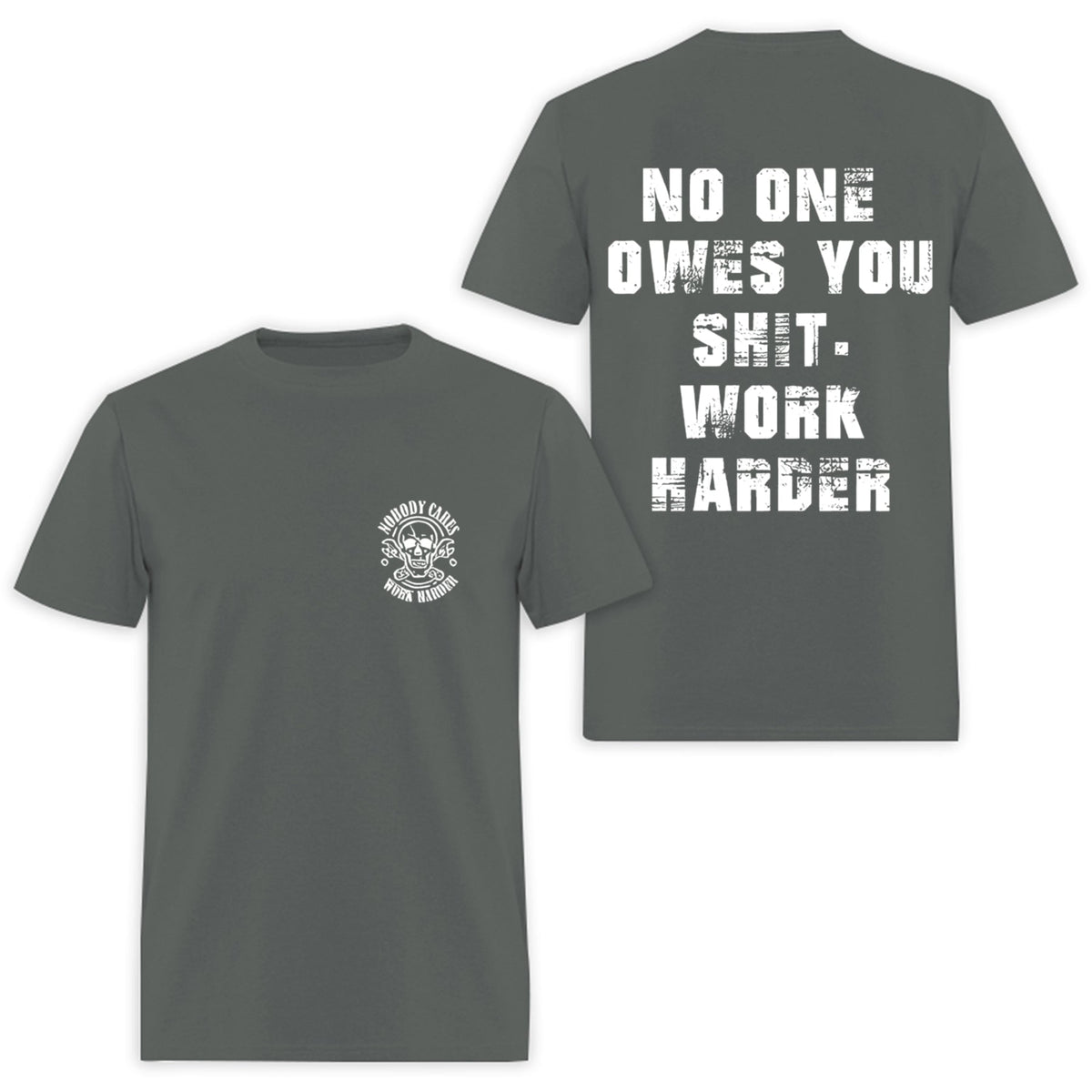 No One Owes You Shit Work Harder Printed Men's T-shirt