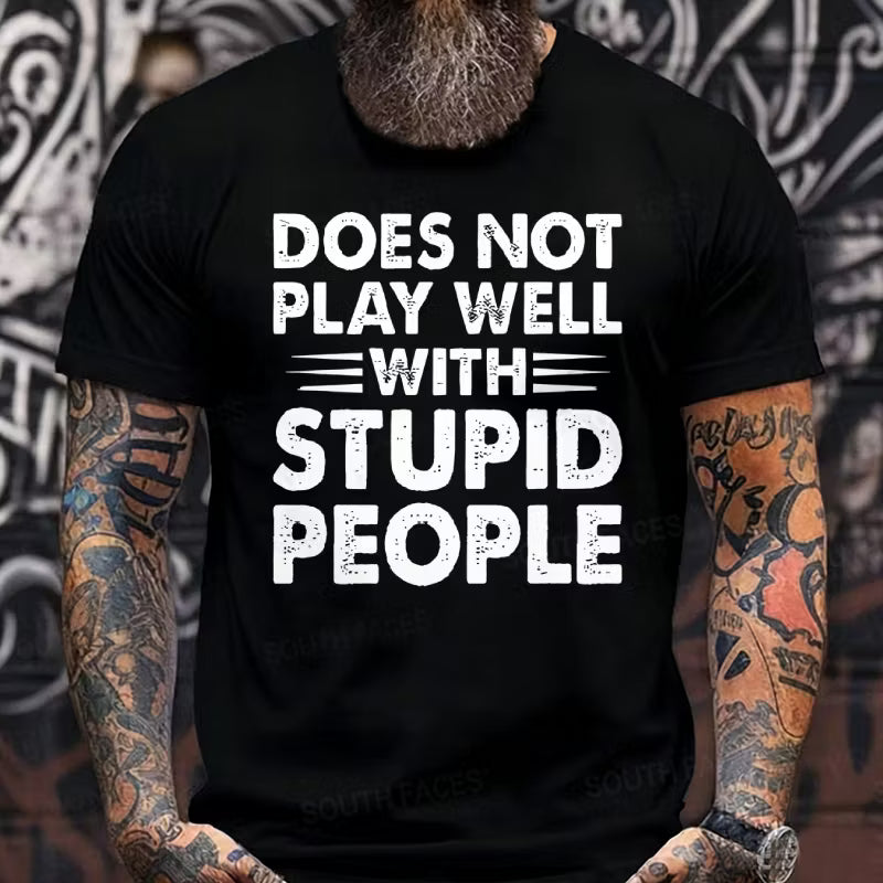 Does Not Play Well With Stupid People Graphic T-Shirt