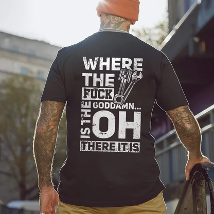 Where The Fuck Goddamn Is The There It Is T-shirt