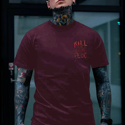 KILL YOUR LOCAL PEDO Red Letter White Print T-shirt