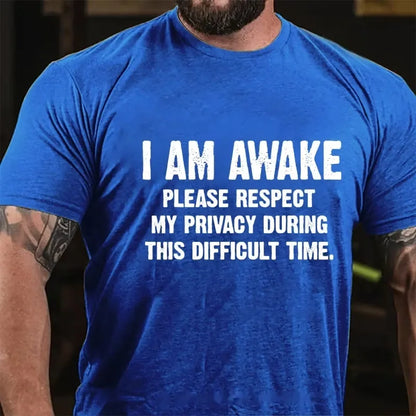I'm Awake Please Respect My Privacy During This Difficult Time Graphic T-Shirt