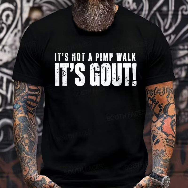 It's Not A Pimp Walk It's Gout! Graphic T-Shirt