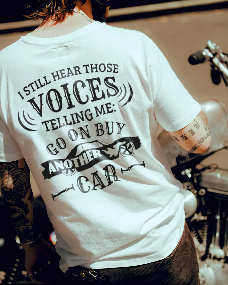 I Still Hear Those Voices Telling Me Another Car T-shirt