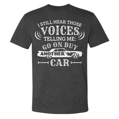 I Still Hear Those Voices Telling Me Another Car T-shirt