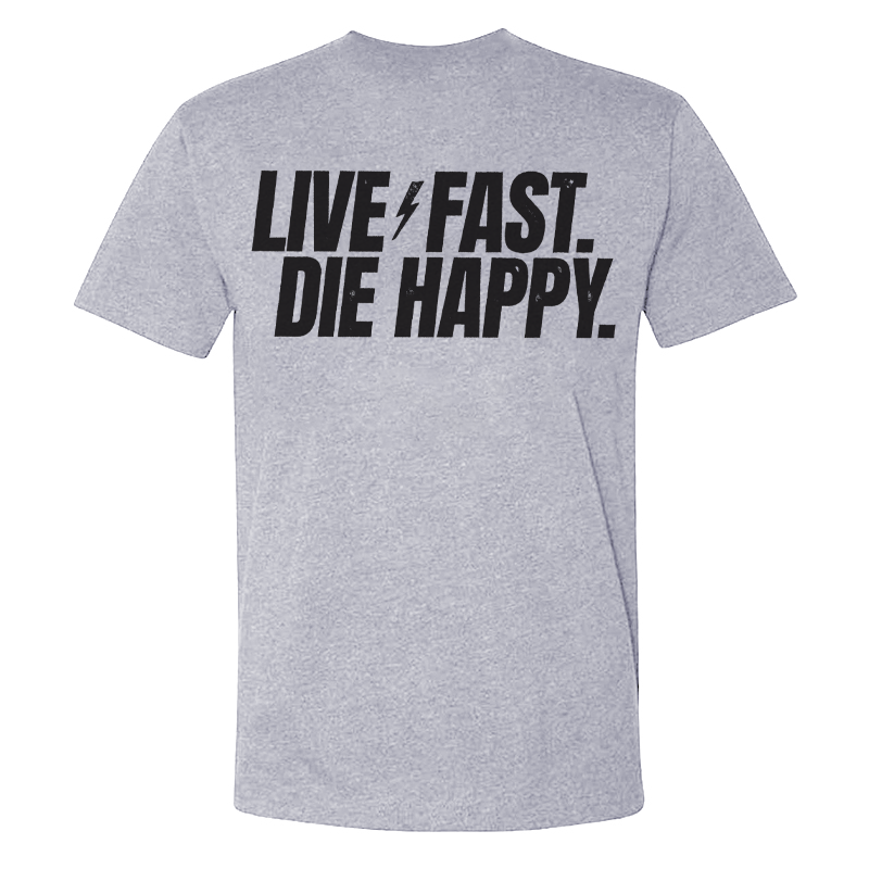Live Fast Die Happy T-shirt