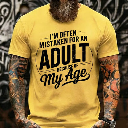 I'm Often Mistaken For An Adult Because Of My Age Graphic T-Shirt