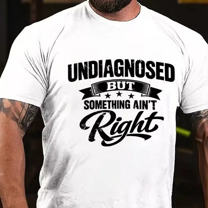 Undiagnosed But Something Ain't Right Graphic T-Shirt