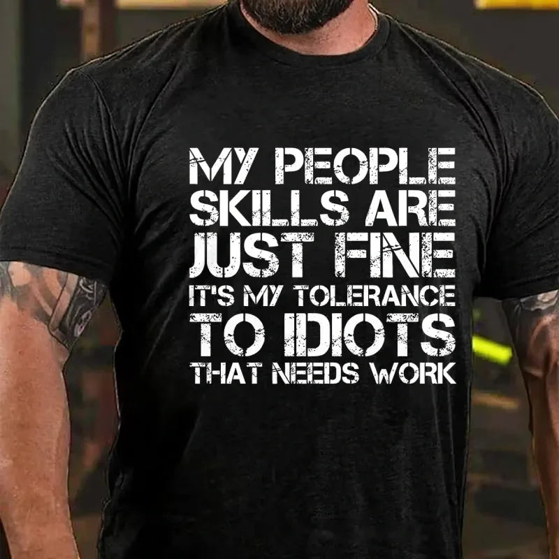 My People Skills Are Just Fine. It's My Tolerance To Idiots That Needs Work Graphic T-Shirt
