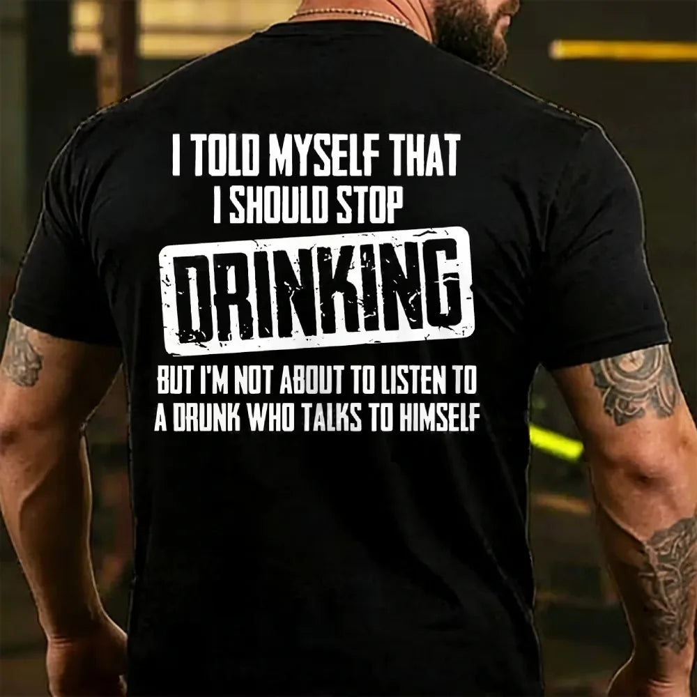 I Told Myself That I Should Stop Drinking Back T-shirt