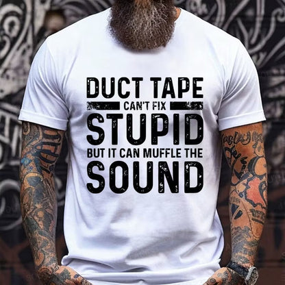 Duct Tape It Can't Fix Stupid But It Can Muffle The Sound Graphic T-Shirt
