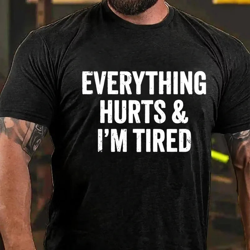 Everything Hurts And I'm Tired Graphic T-Shirt