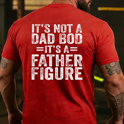 It's Not A Dad Bod It's A Father Figure Faher's Day T-shirts