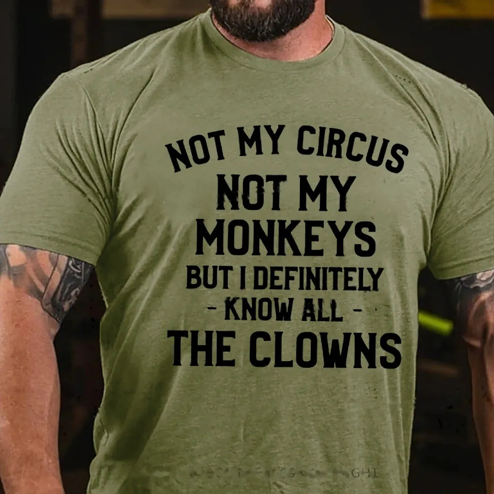 Not My Circus Not My Monkeys But I Definitely Know The Clowns Graphic T-Shirt