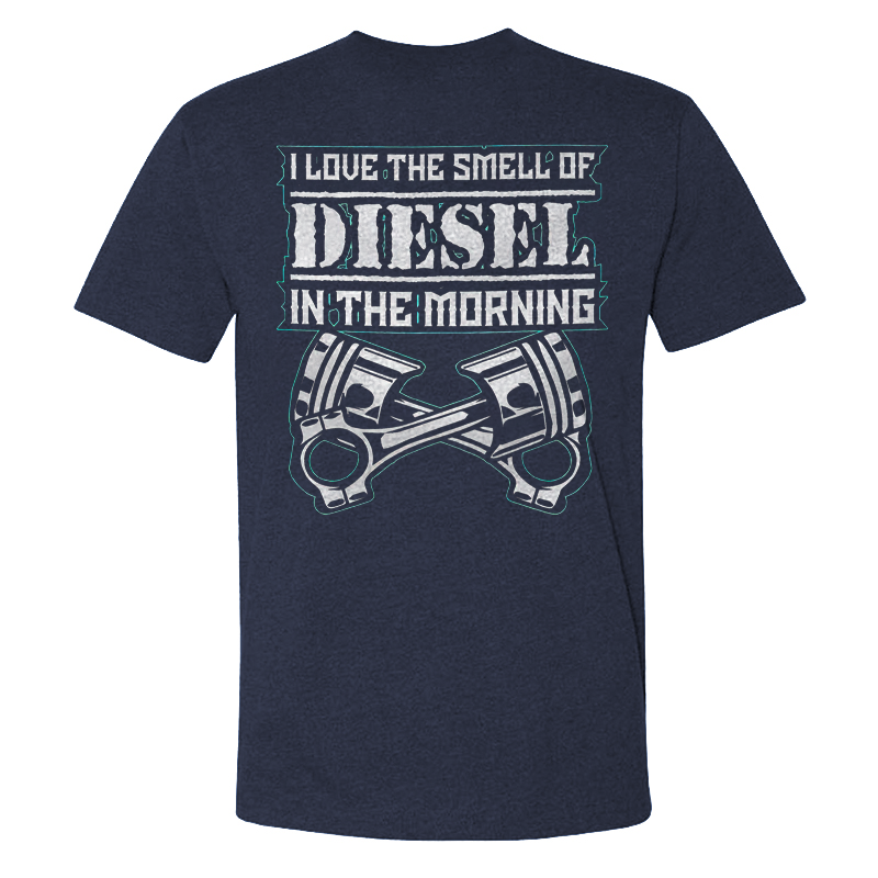 I Love The Smell Of Diesel In The Morning T-shirts