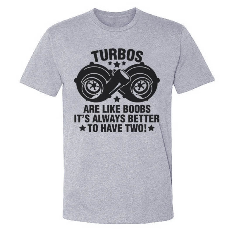 Turbos Are Like Boobs It's Always Better To Have Two T-shirts
