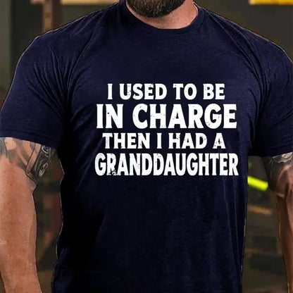 I Used to Be in Charge Then I Had a Granddaughter Graphic T-Shirt