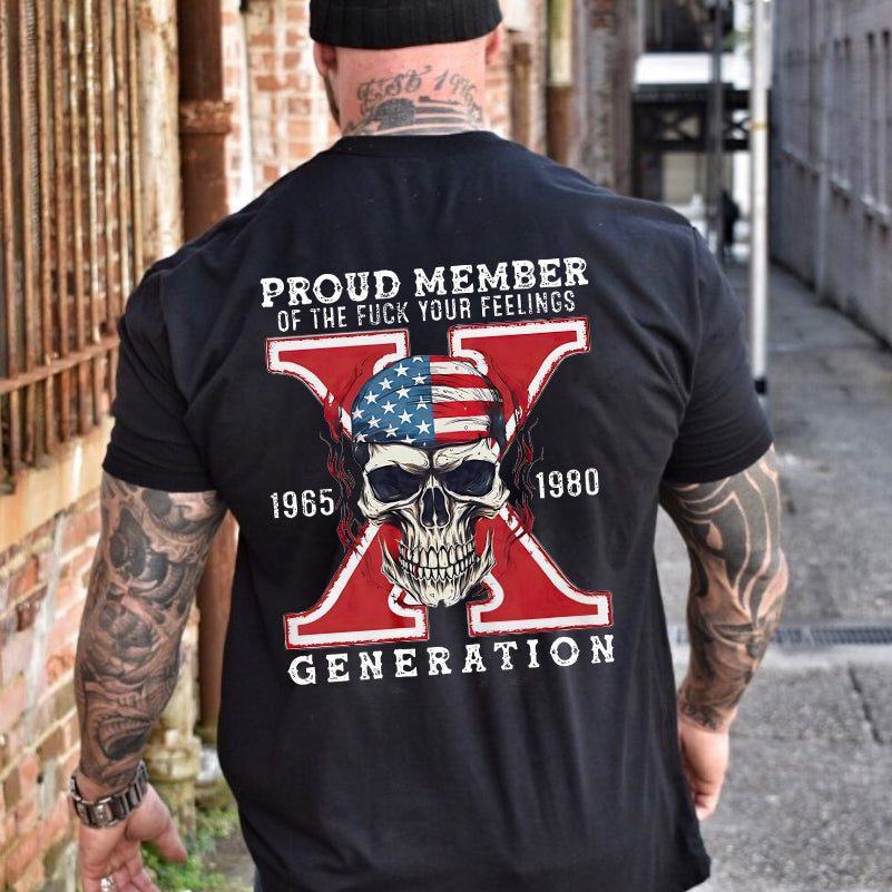 Proud Member of the Fuck Your Feelings X Generation T-shirt